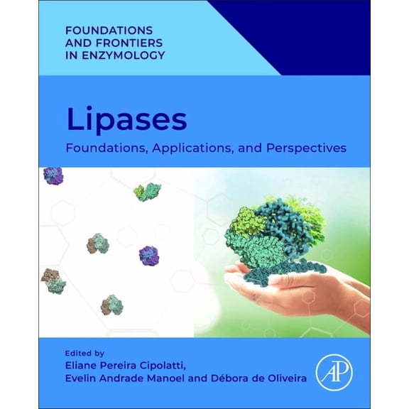 Foundations and Frontiers in Enzymology Lipases: Foundations, Applications, and Perspectives, (Paperback)