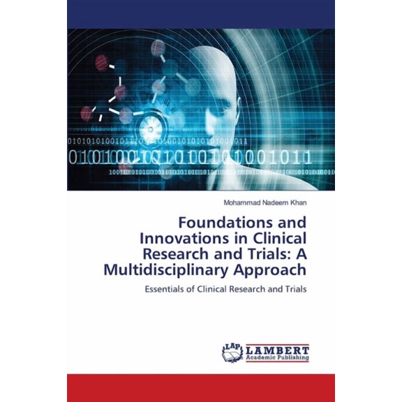 Foundations and Innovations in Clinical Research and Trials: A Multidisciplinary Approach, (Paperback)