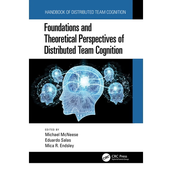 Foundations and Theoretical Perspectives of Distributed Team Cognition, (Paperback)