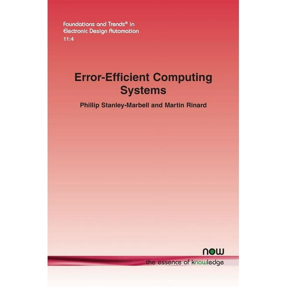 Foundations and Trends(r) in Electronic Error-Efficient Computing Systems, Book 36, (Paperback)
