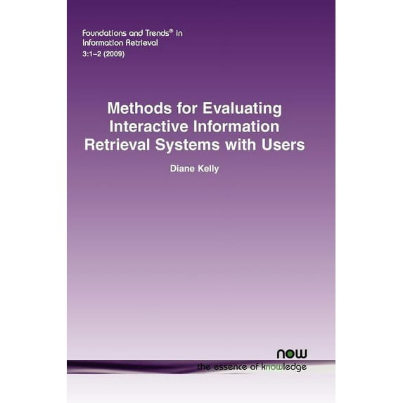 Foundations and Trends(r) in Information Methods for Evaluating Interactive Information Retrieval Systems with Users, Book 8, (Paperback)
