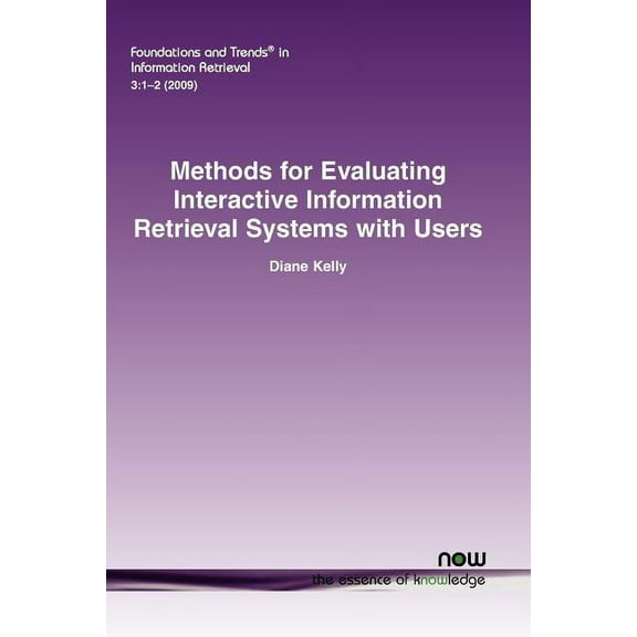 Foundations and Trends(r) in Information Methods for Evaluating Interactive Information Retrieval Systems with Users, Book 8, (Paperback)