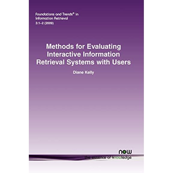 Pre-Owned Foundations and Trends(r) in Information Retrieval: Methods for Evaluating Interactive Information Retrieval Systems with Users (Paperback)