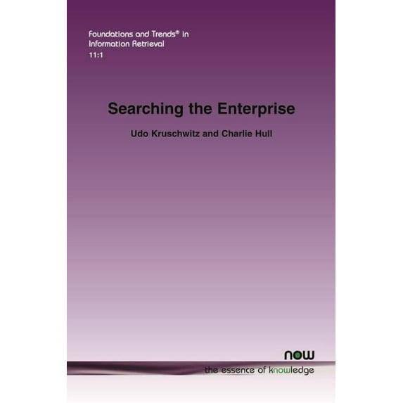 Foundations and Trends(r) in Information Searching the Enterprise, Book 35, (Paperback)