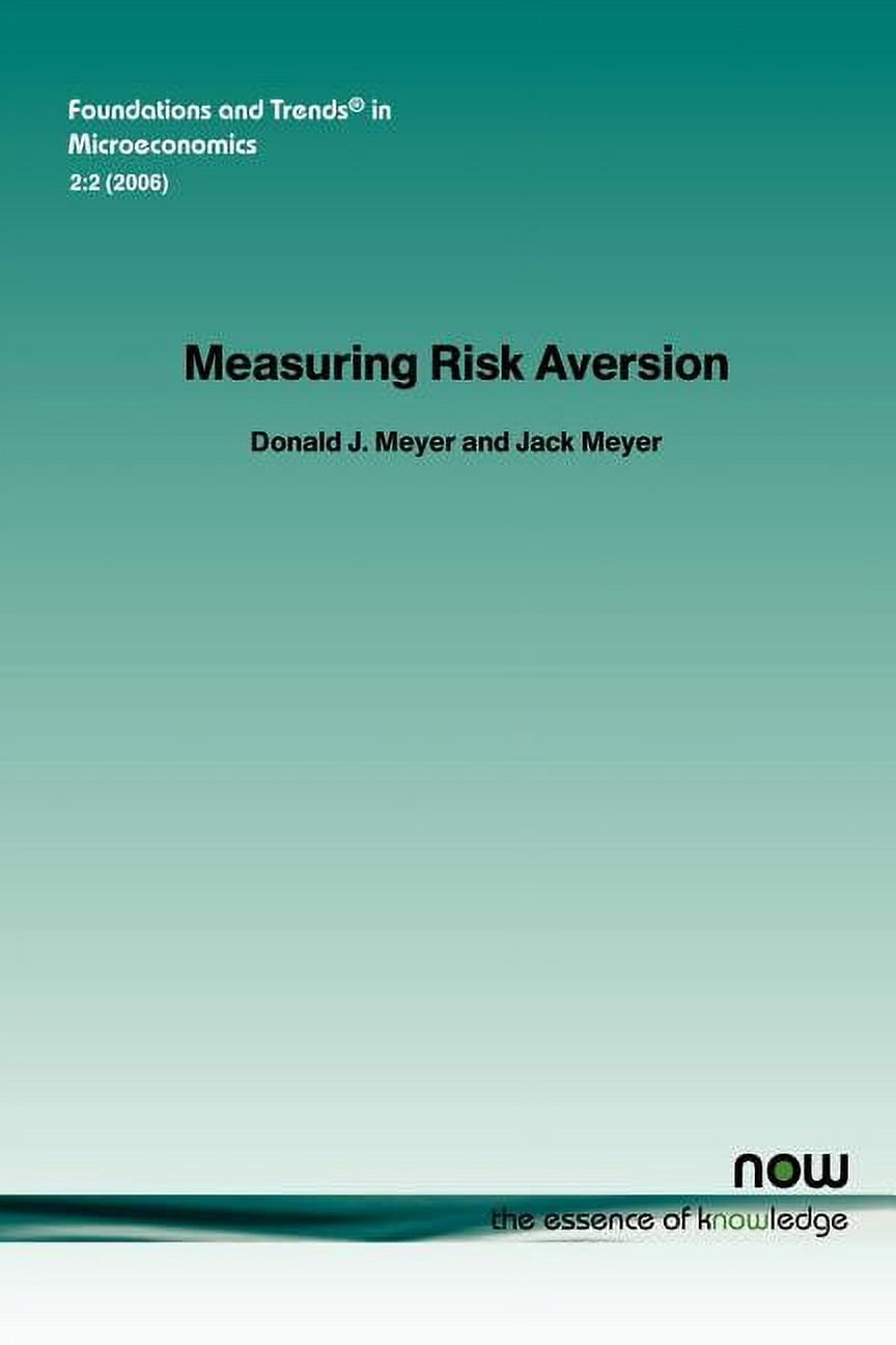 Foundations and Trends(r) in Microeconom Measuring Risk Aversion, Book ...