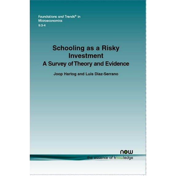 Foundations and Trends(r) in Microeconom Schooling as a Risky Investment: A Survey of Theory and Evidence, Book 39, (Paperback)