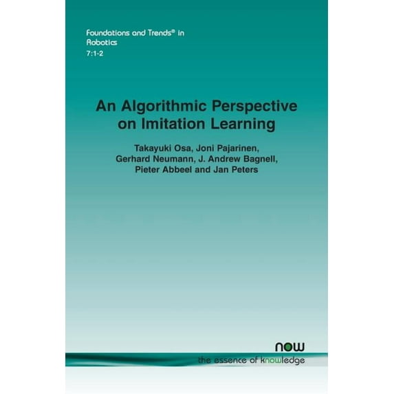 Foundations and Trends(r) in Robotics An Algorithmic Perspective on Imitation Learning, Book 21, (Paperback)