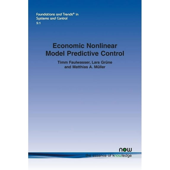 Foundations and Trends(r) in Systems and Control: Economic Nonlinear Model Predictive Control (Paperback)