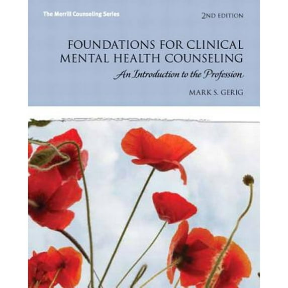 Foundations for Clinical Mental Health Counseling: An Introduction to the Profession (Paperback) by Mark S. Gerig