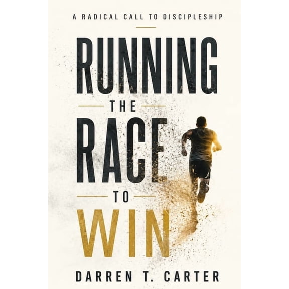 Foundations for Life Running The Race To Win: A Radical Call To Discipleship, (Paperback)
