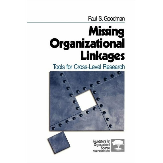 Foundations for Organizational Science Missing Organizational Linkages: Tools for Cross-Level Research, (Paperback)