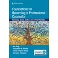 thumbnail image 1 of Foundations in Becoming a Professional Counselor: Advocacy, Social Justice, and Intersectionality, (Paperback), 1 of 1