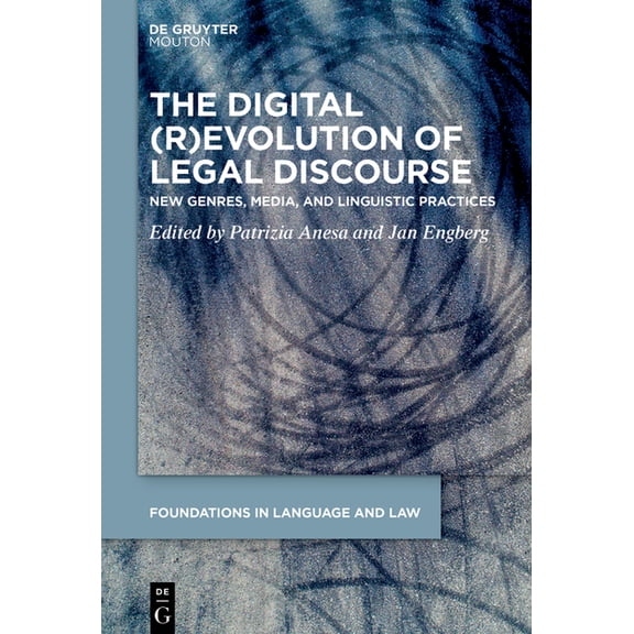 Foundations in Language and Law [fll] The Digital (R)Evolution of Legal Discourse: New Genres, Media, and Linguistic Practices, Book 10, (Paperback)