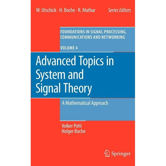 Foundations in Signal Processing, Commun Advanced Topics in System and Signal Theory: A Mathematical Approach, Book 4, (Hardcover)