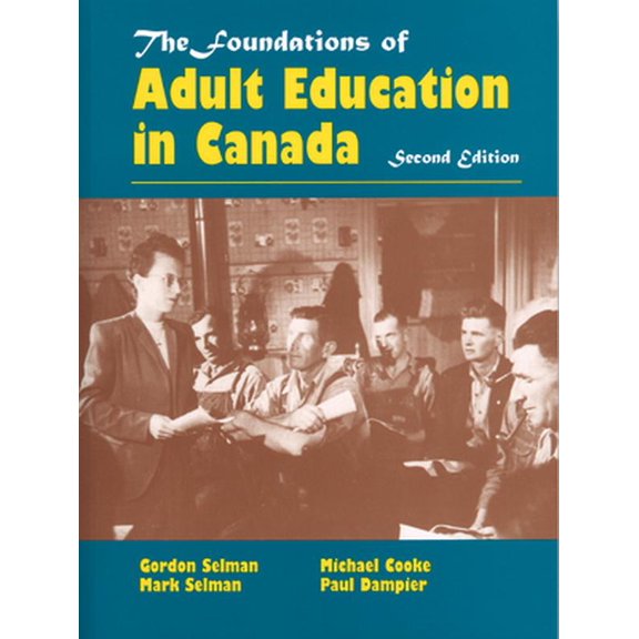 Pre-Owned Foundations of Adult Education in Canada (Paperback) 1550770837 9781550770834