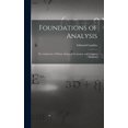 thumbnail image 1 of Foundations of Analysis; the Arithmetic of Whole, Rational, Irrational, and Complex Numbers, (Hardcover), 1 of 1