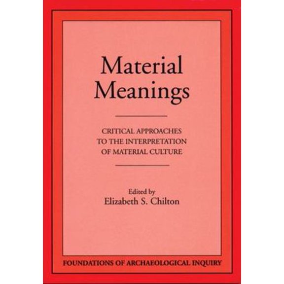 Foundations of Archaeological Inquiry: Material Meanings (Paperback)