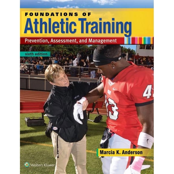 Foundations of Athletic Training: Prevention, Assessment, and Management (Hardcover)