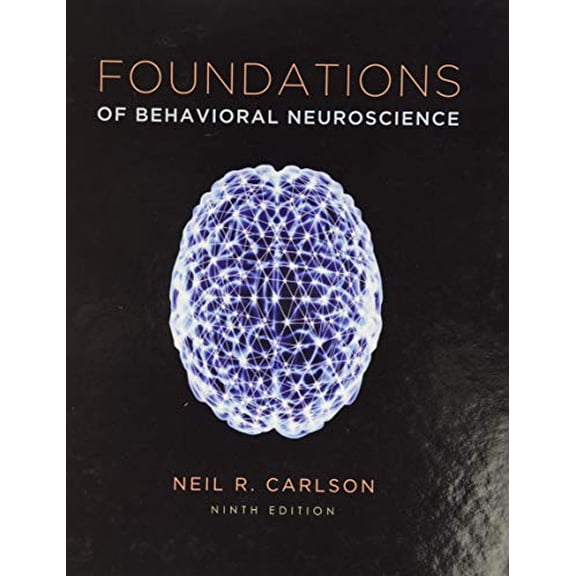 Pre-Owned Foundations of Behavioral Neuroscience by Carlson, Neil; Birkett, Melissa (Hardcover) English