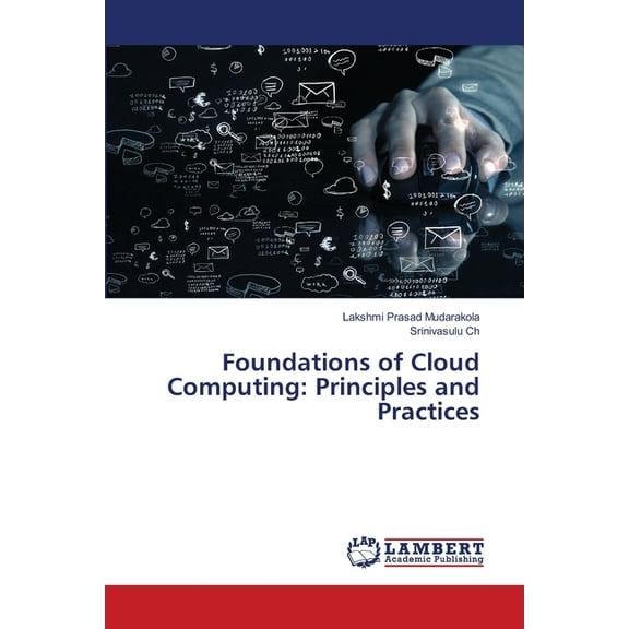 Foundations of Cloud Computing: Principles and Practices, (Paperback)