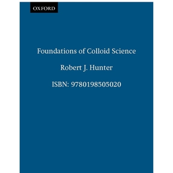 Pre-Owned Foundations of Colloid Science (Hardcover 9780198505020) by Robert J Hunter