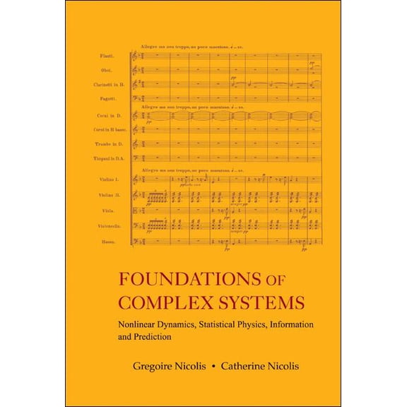 Foundations of Complex Systems: Nonlinear Dynamics, Statistical Physics, Information and Prediction (Hardcover)