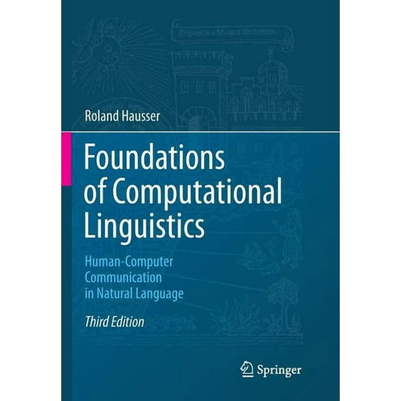 Foundations of Computational Linguistics: Human-Computer Communication in Natural Language, (Paperback)