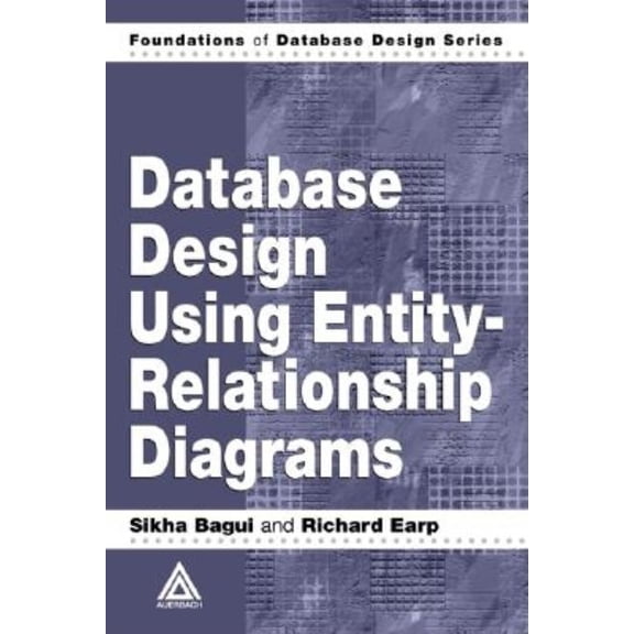 Pre-Owned Foundations of Database Design: Database Design Using Entity-Relationship Diagrams (Series #1) (Hardcover)