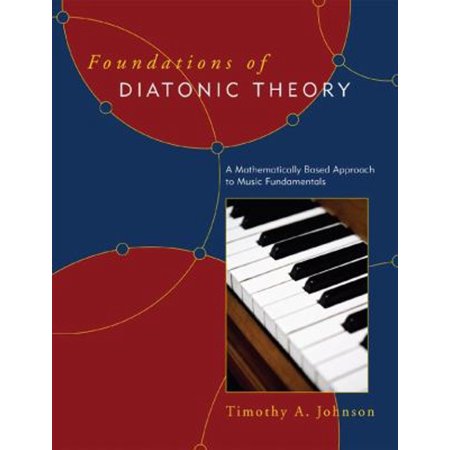 Pre-Owned Foundations of Diatonic Theory: A Mathematically Based Approach to Music Fundamentals, 9780810862135, 0810862131, Paperback,