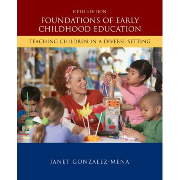 Pre-Owned Foundations of Early Childhood Education: Teaching Children in a Diverse Society (Hardcover) 0073378771 9780073378770