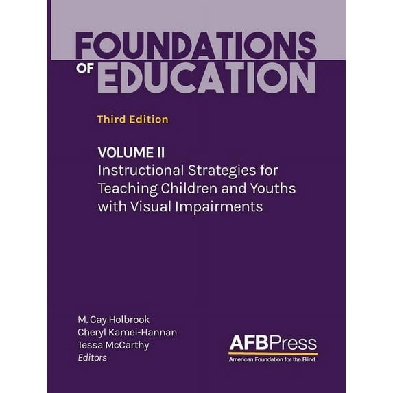 Foundations of Education: Volume II: Instructional Strategies for Teaching Children and Youths with Visual Impairments, (Hardcover)