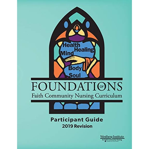 Pre-Owned Foundations of Faith Community Nursing Curriculum: Participant Guide 2019 Revision, 9781621440635, 162144063X, Paperback,
