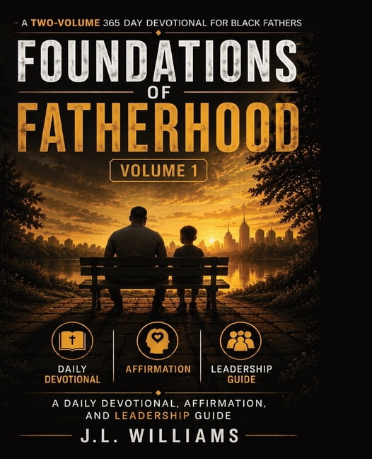 The Strong Roots Devotional Foundations of Fatherhood: A 365 Day Devotional for Black Fathers : A Daily Devotional, Affirmation, and Leadership Guid, Book 1, (Paperback)