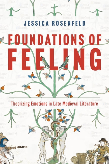 Foundations of Feeling: Theorizing Emotions in Late Medieval Literature, (Paperback)