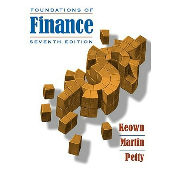 Pre-Owned Foundations of Finance: The Logic and Practice of Financial Management (Hardcover) 0136113656 9780136113652