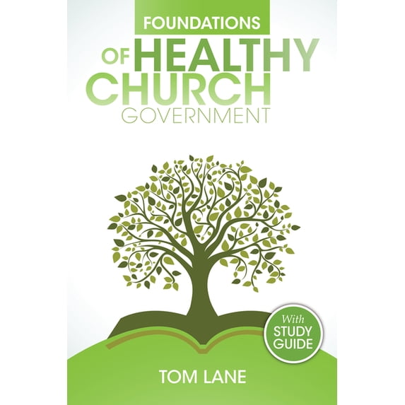 Foundations of Healthy Church Government (Paperback)