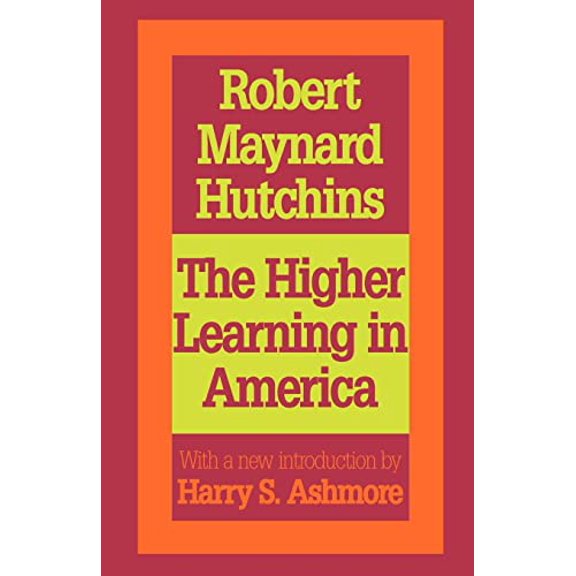 Pre-Owned The Higher Learning in America: A Memorandum on the Conduct of Universities by Business Men (Paperback) 1560008083 9781560008088