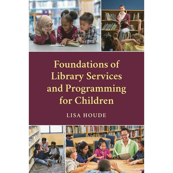 Foundations of Library Services and Programming for Children, (Paperback)