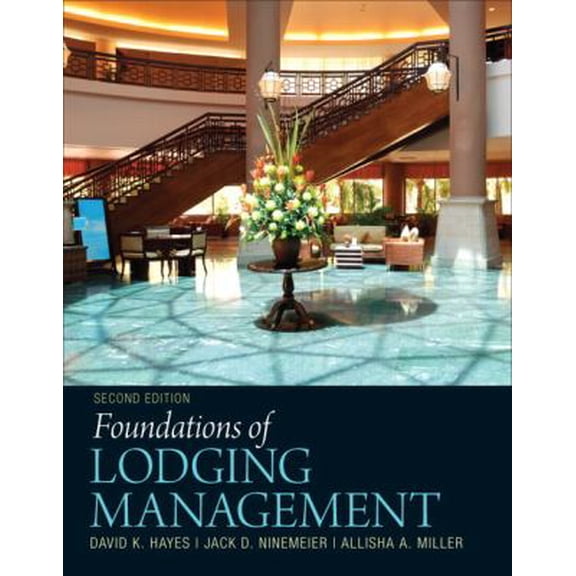 Pre-Owned Foundations of Lodging Management (Hardcover 9780132560894) by David Hayes, Jack Ninemeier, Allisha Miller