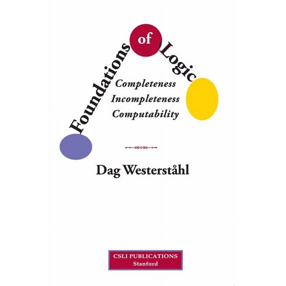 Foundations of Logic : Completeness, Incompleteness, Computability (Paperback)