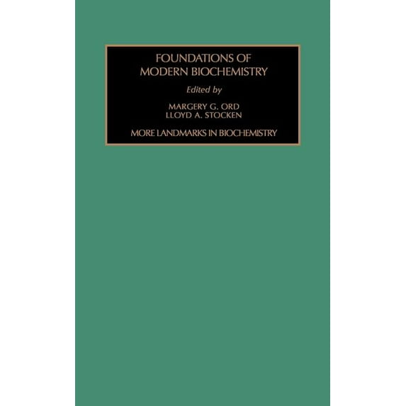 Foundations of Modern Biochemistry More Landmarks in Biochemistry: Volume 4, Book 4, (Hardcover)