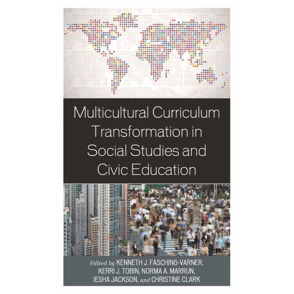 Foundations of Multicultural Education Multicultural Curriculum Transformation in Social Studies and Civic Education, (Hardcover)