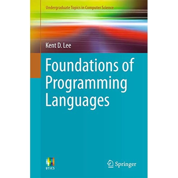 Pre-Owned Foundations of Programming Languages (Paperback) by Kent D Lee