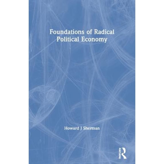 Pre-Owned Foundations of Radical Political Economy (Paperback) 9780873324311