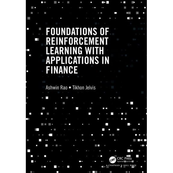 Chapman & Hall/CRC Mathematics and Artif Foundations of Reinforcement Learning with Applications in Finance, (Hardcover)