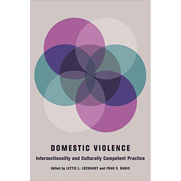 Pre-Owned Domestic Violence: Intersectionality and Culturally Competent Practice (Foundations of Social Work Knowledge Series)