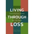 thumbnail image 1 of Foundations of Social Work Knowledge Living Through Loss: Interventions Across the Life Span, (Paperback), 1 of 1