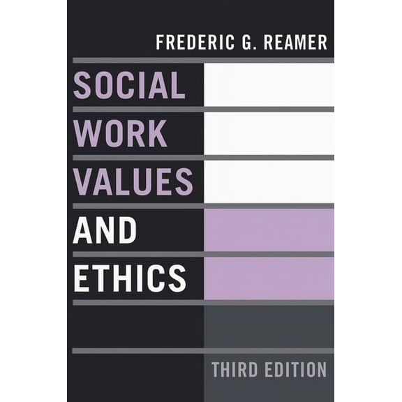 Foundations of Social Work Knowledge Social Work Values and Ethics, (Paperback)