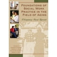 thumbnail image 1 of Pre-Owned Foundations of Social Work in the Field of Aging: A Competency-Based Approach, 9780871013781, 0871013789, Paperback, 1 edition, 1 of 1
