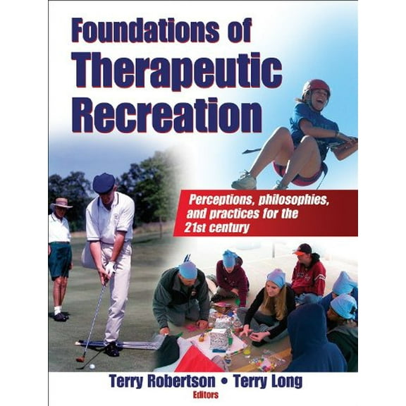 Pre-Owned Foundations of Therapeutic Recreation (Hardcover) by Dr. Terry Robertson, Terry Long